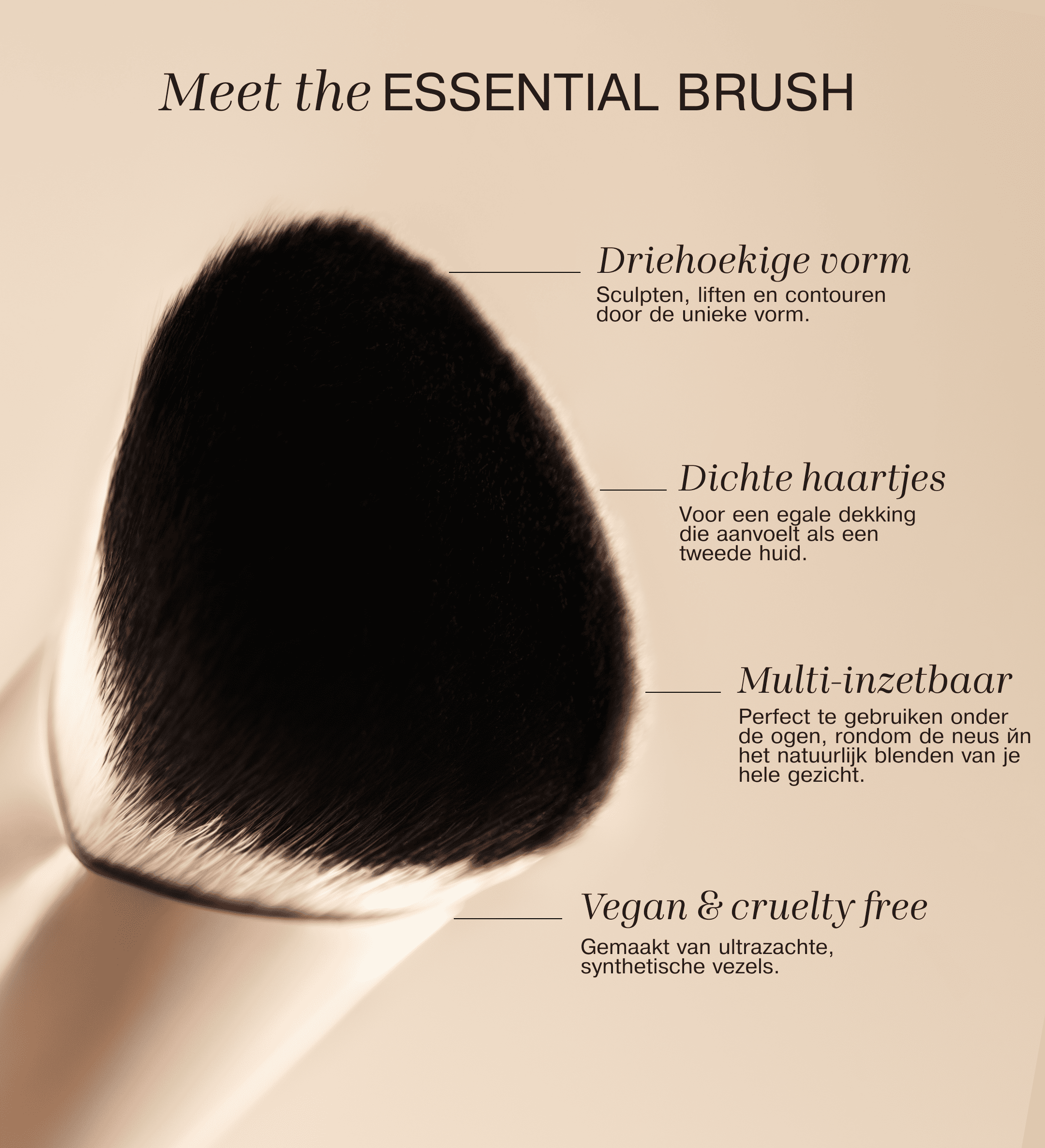 The Essential Brush close-up met de driehoekige vorm, dichte haartjes en het vegan & cruelty-free design
